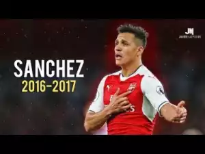 Video: Alexis Sanchez - Sublime Dribbling Skills & Goals 2016/2017